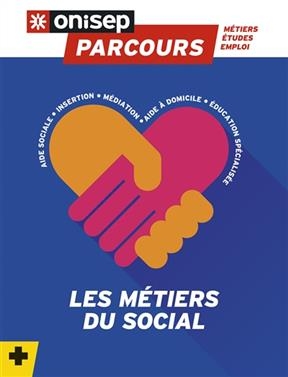 Les m&eacute;tiers du social -  Office national d'information sur les enseignements et les professions (France)