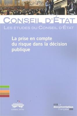 La prise en compte du risque dans la décision publique -  Conseil D'Etat