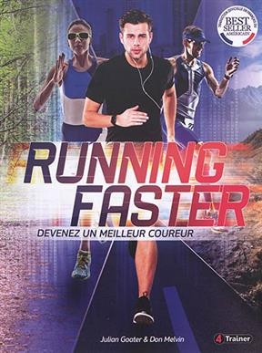 Running faster : devenez un meilleur coureur - Julian Goater, Don Melvin