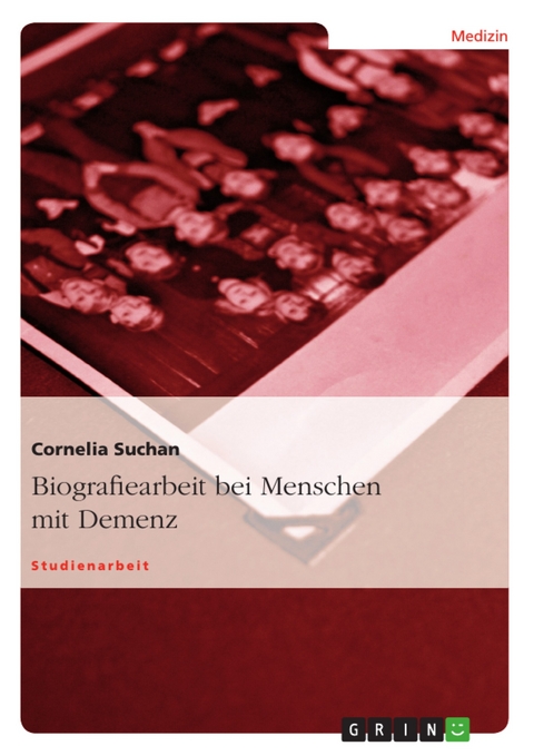 Biografiearbeit bei Menschen mit Demenz - Cornelia Suchan