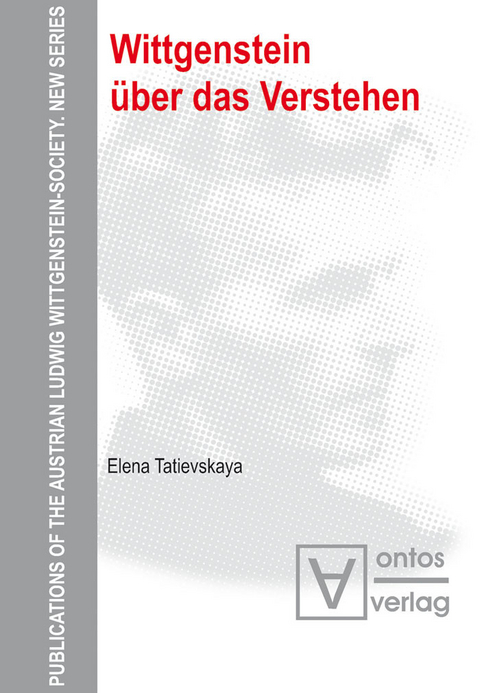 Wittgenstein &uuml;ber das Verstehen -  Elena Tatievskaya