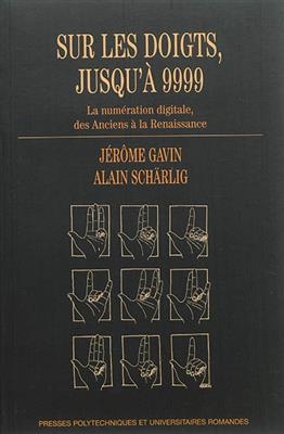 Sur les doigts, jusqu'à 9.999 : la numération digitale, des anciens à la Renaissance