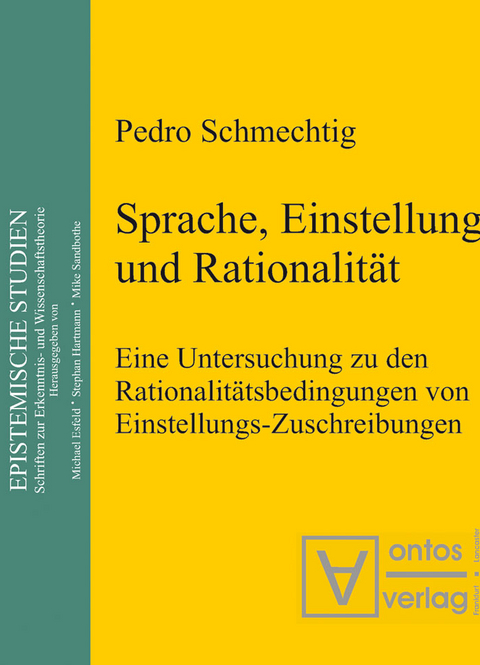Sprache, Einstellung und Rationalit&auml;t - Pedro Schmechtig