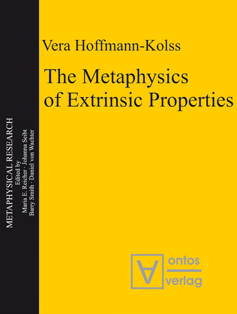 The Metaphysics of Extrinsic Properties - Vera Hoffmann-Kolss