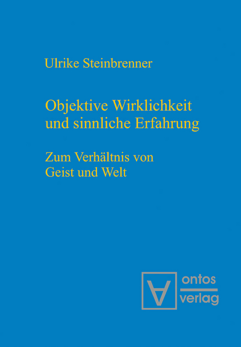 Objektive Wirklichkeit und sinnliche Erfahrung - Ulrike Steinbrenner