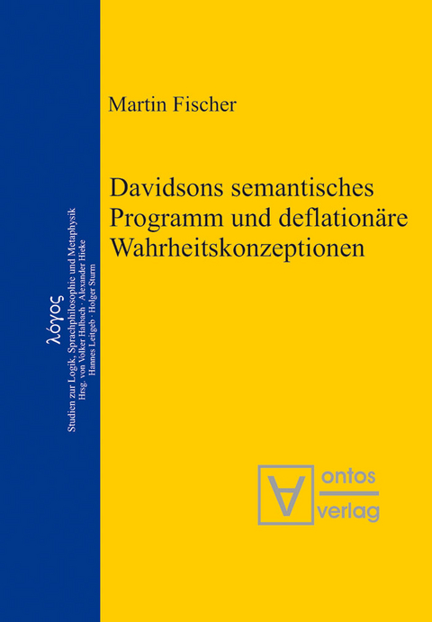 Davidsons semantisches Programm und deflation&auml;re Wahrheitskonzeptionen - Martin Fischer