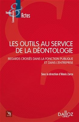 Les outils au service de la déontologie : regards croisés dans la fonction publique et dans l'entreprise