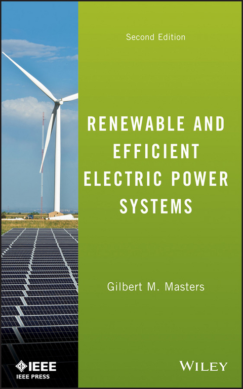 Renewable and Efficient Electric Power Systems -  Gilbert M. Masters