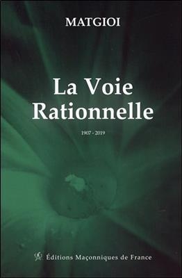 VOIE RATIONNELLE -LA- 1907 - 2019 -  Matgioi