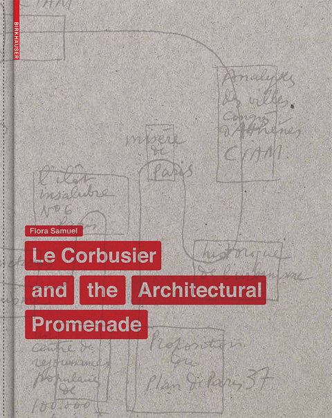 Le Corbusier and the Architectural Promenade -  Flora Samuel