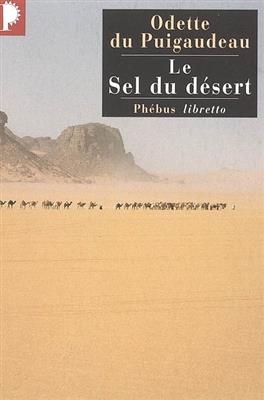 Le sel du d&eacute;sert : r&eacute;cit - Odette Du Puigaudeau