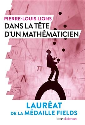Dans la tête d'un mathématicien - Pierre-Louis Lions
