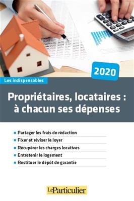 Propri&eacute;taires, locataires : &agrave; chacun ses d&eacute;penses : 2020 -  Le Particulier (p&eacute;riodique)