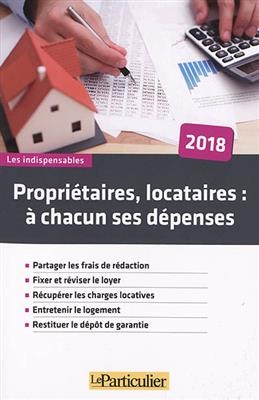 Propriétaires, locataires : à chacun ses dépenses : 2018