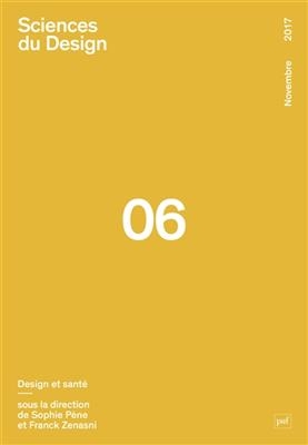 Sciences du design, n&deg; 6. Design et sant&eacute; -  Collectif