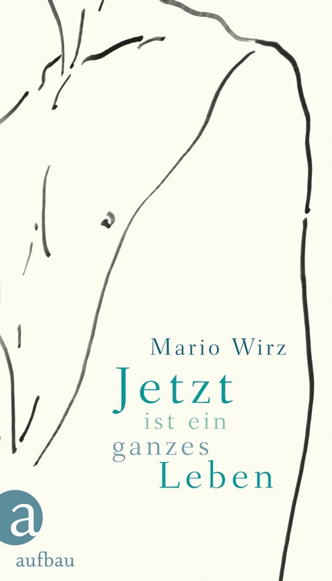 Jetzt ist ein ganzes Leben - Mario Wirz