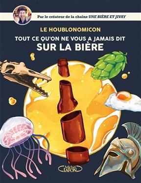 Le houblonomicon : tout ce qu'on ne vous a jamais dit sur la bière -  Jivay