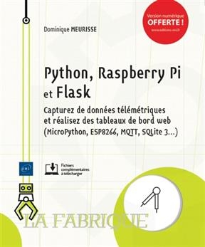 Python, Raspberry Pi et Flask : capturez des données télémétriques et réalisez des tableaux de bord web (MicroPython,...