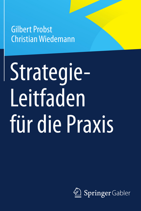 Strategie-Leitfaden f&uuml;r die Praxis - Gilbert Probst, Christian Wiedemann