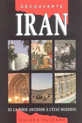 IRAN DE LA PERSE ANCIENNE A L ETAT MODER