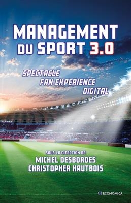 Management du sport 3.0 : spectacle, fan experience, digital -  DESBORDES HAUTBOIS