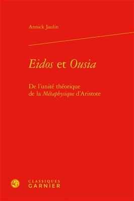 Eidos et Ousia : de l'unité théorique de la Métaphysique d'Aristote