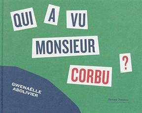 Qui a vu monsieur Corbu ?