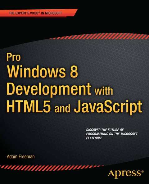 Pro Windows 8 Development with HTML5 and JavaScript - Adam Freeman