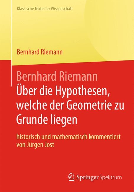 Bernhard Riemann &bdquo;&Uuml;ber die Hypothesen, welche der Geometrie zu Grunde liegen&ldquo; - Bernhard Riemann