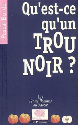 Qu'est-ce qu'un trou noir ? - Pascal Bord&eacute;