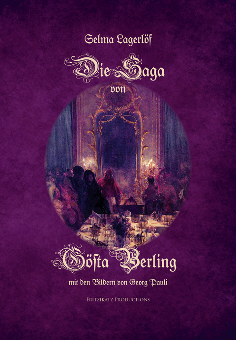 Die Saga von G&ouml;sta Berling - Selma Ottilia Lovisa Lagerl&ouml;f