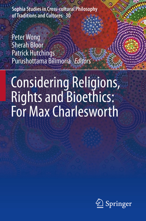 Considering Religions, Rights and Bioethics: For Max Charlesworth - 
