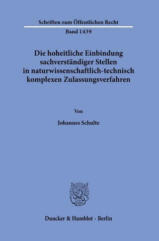 Die hoheitliche Einbindung sachverständiger Stellen in naturwissenschaftlich-technisch komplexen Zulassungsverfahren.