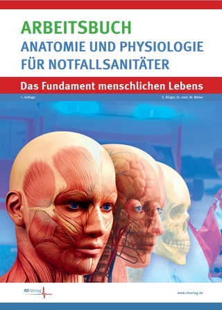 Arbeitsbuch Anatomie und Physiologie für Notfallsanitäter