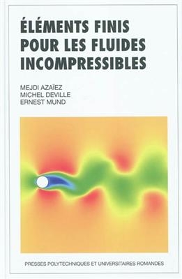 El&eacute;ments finis pour les fluides incompressibles - Mejdi Aza&iuml;ez, Michel Deville, Ernest Mund