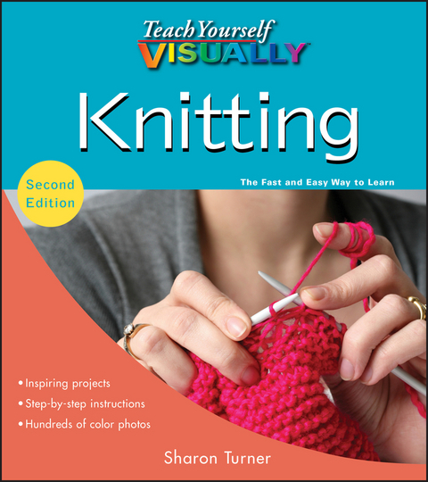 Teach Yourself VISUALLY Knitting - Sharon Turner