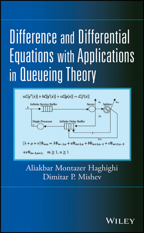 Difference and Differential Equations with Applications in Queueing Theory - Aliakbar Montazer Haghighi, Dimitar P. Mishev