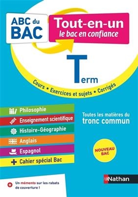 Toutes les mati&egrave;res du tronc commun terminale, tout-en-un : cours, exercices et sujets, corrig&eacute;s : nouveau bac