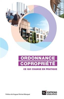 Ordonnance copropri&eacute;t&eacute; : ce qui change en pratique
