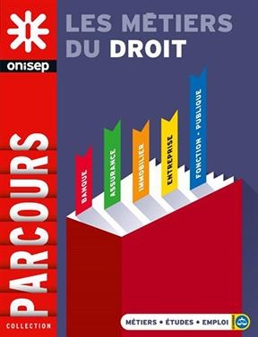 Les m&eacute;tiers du droit -  Office national d'information sur les enseignements et les professions (France)