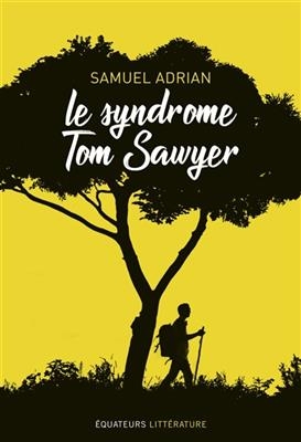 Le syndrome Tom Sawyer - Samuel Adrian