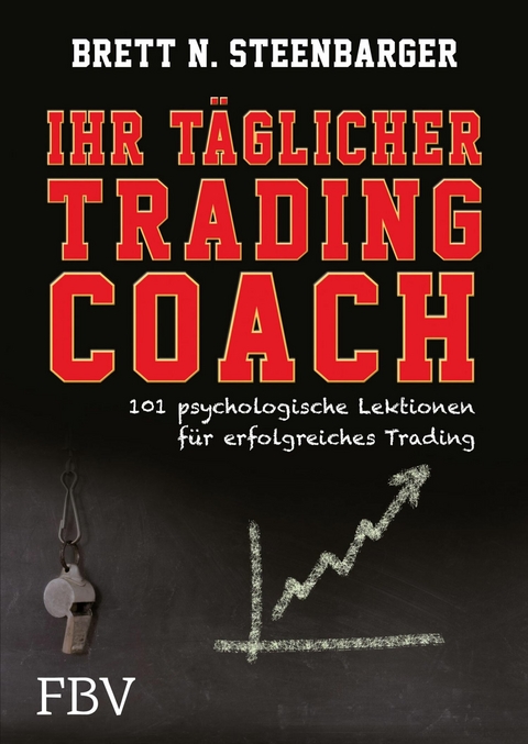 Ihr t&auml;glicher Tradingcoach -  Steenbarger Brett N.