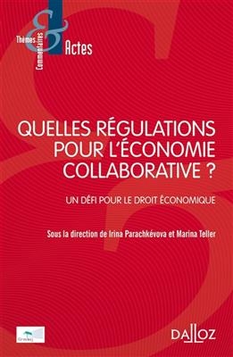 Quelles régulations pour l'économie collaborative ? : un défi pour le droit économique