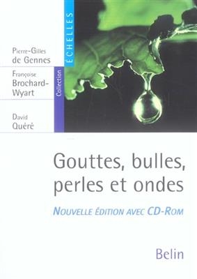 Gouttes, bulles, perles et ondes - David Qu&eacute;r&eacute;, Pierre-Gilles de Gennes, Fran&ccedil;oise Brochard-Wyart