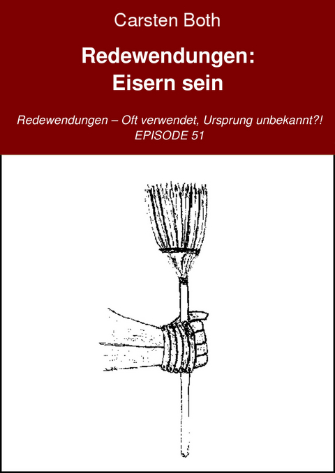 Redewendungen: Eisern sein - Carsten Both