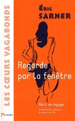 REGARDE PAR LA FENETRE