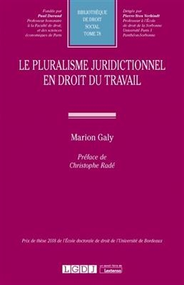 Le pluralisme juridictionnel en droit du travail - Marion Galy