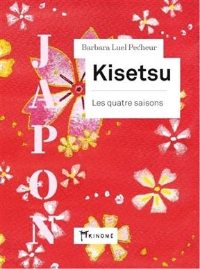 KISETSU - LES QUATRE SAISONS
