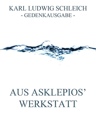 Aus Asklepios' Werkstatt
