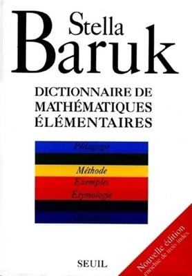 Dictionnaire de mathématiques élémentaires - Stella (1932-....) Baruk